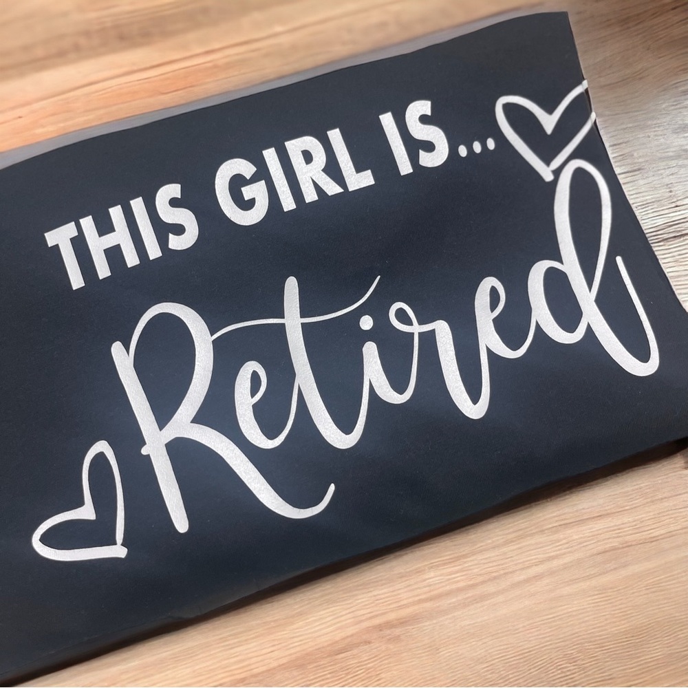 Retired Shirt - This girl is retired Crewneck brand new tee